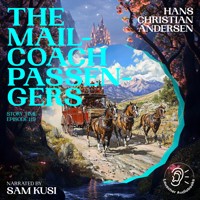 The Mail-Coach Passengers (Story Time, Episode 119) - Hans Christian Andersen - Hörbuch