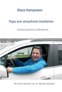 Tipps zum stressfreien Autofahren - Klaus Kampmann - E-Book
