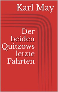 Der beiden Quitzows letzte Fahrten - Karl May - E-Book