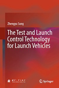The Test and Launch Control Technology for Launch Vehicles - Zhengyu Song - E-Book