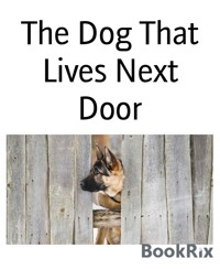 The Dog That Lives Next Door - Patrick West - E-Book