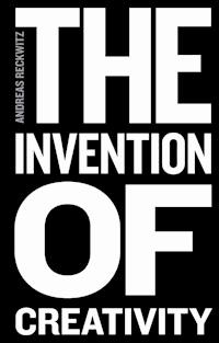 The Invention of Creativity - Andreas Reckwitz - E-Book