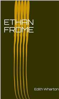 Ethan Frome - Edith Wharton - E-Book