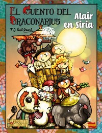 El cuento del Draconarius. Alair en Siria. - F.J. Guil Grund - E-Book