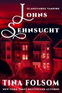 Johns Sehnsucht - Tina Folsom - E-Book