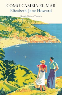 Como cambia el mar - Elizabeth Jane Howard - E-Book