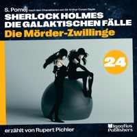 Die Mörder-Zwillinge (Sherlock Holmes - Die galaktischen Fälle, Folge 24) - S. Pomej - Hörbuch