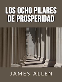 Los ocho pilares de Prosperidad (Traducido) - James Allen - E-Book