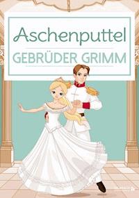Aschenputtel - Gebrüder Grimm - E-Book