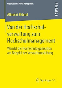 Von der Hochschulverwaltung zum Hochschulmanagement - Albrecht Blümel - E-Book