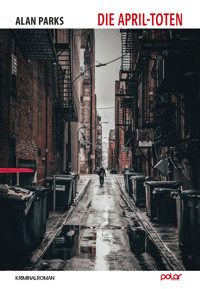 Die April-Toten - Alan  Parks - E-Book