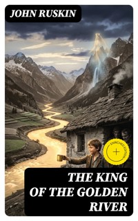 The King of the Golden River - John Ruskin - E-Book