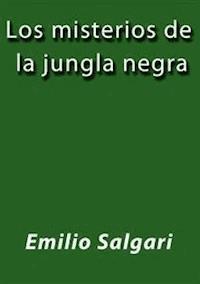 Los misterios de la jungla negra - Emilio Salgari - E-Book