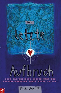 Der letzte Aufbruch (Teil1) - Joyner Rick - E-Book