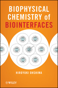 Biophysical Chemistry of Biointerfaces - Hiroyuki Ohshima - E-Book