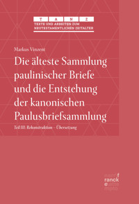 Die älteste Sammlung paulinischer Briefe und die Entstehung der kanonischen Paulusbriefsammlung - Markus Vinzent - E-Book