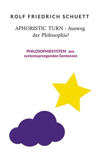Aphoristic turn : Ausweg der Philosophie? - Rolf Friedrich Schuett - E-Book
