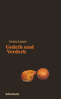 Gedeih und Verderb - Greta Lauer - E-Book