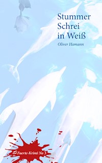 Stummer Schrei in Weiß - Oliver Hamann - E-Book