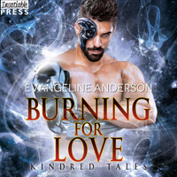 Burning for Love - A Kindred Tales Novel (Unabridged) - Evangeline Anderson - Hörbuch