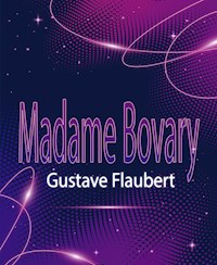 Madame Bovary - Gustave Flaubert - E-Book