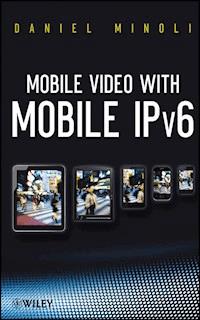 Mobile Video with Mobile IPv6 - Daniel Minoli - E-Book