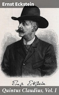 Quintus Claudius, Vol. I - Ernst Eckstein - E-Book