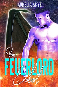 Vom Feuerlord erobert - Aurelia Skye - E-Book
