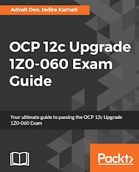 OCP 12c Upgrade 1Z0-060 Exam Guide - Advait Deo - E-Book