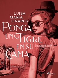 Ponga un tigre en su cama - Luisa María Linares - E-Book
