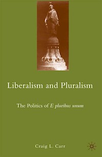 Liberalism and Pluralism - C. Carr - E-Book