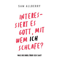 Interessiert es Gott, mit wem ich schlafe? - Sam Alberry - E-Book + Hörbuch