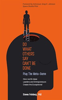 Do What Others Say Can't Be Done - Steven Feinberg - E-Book