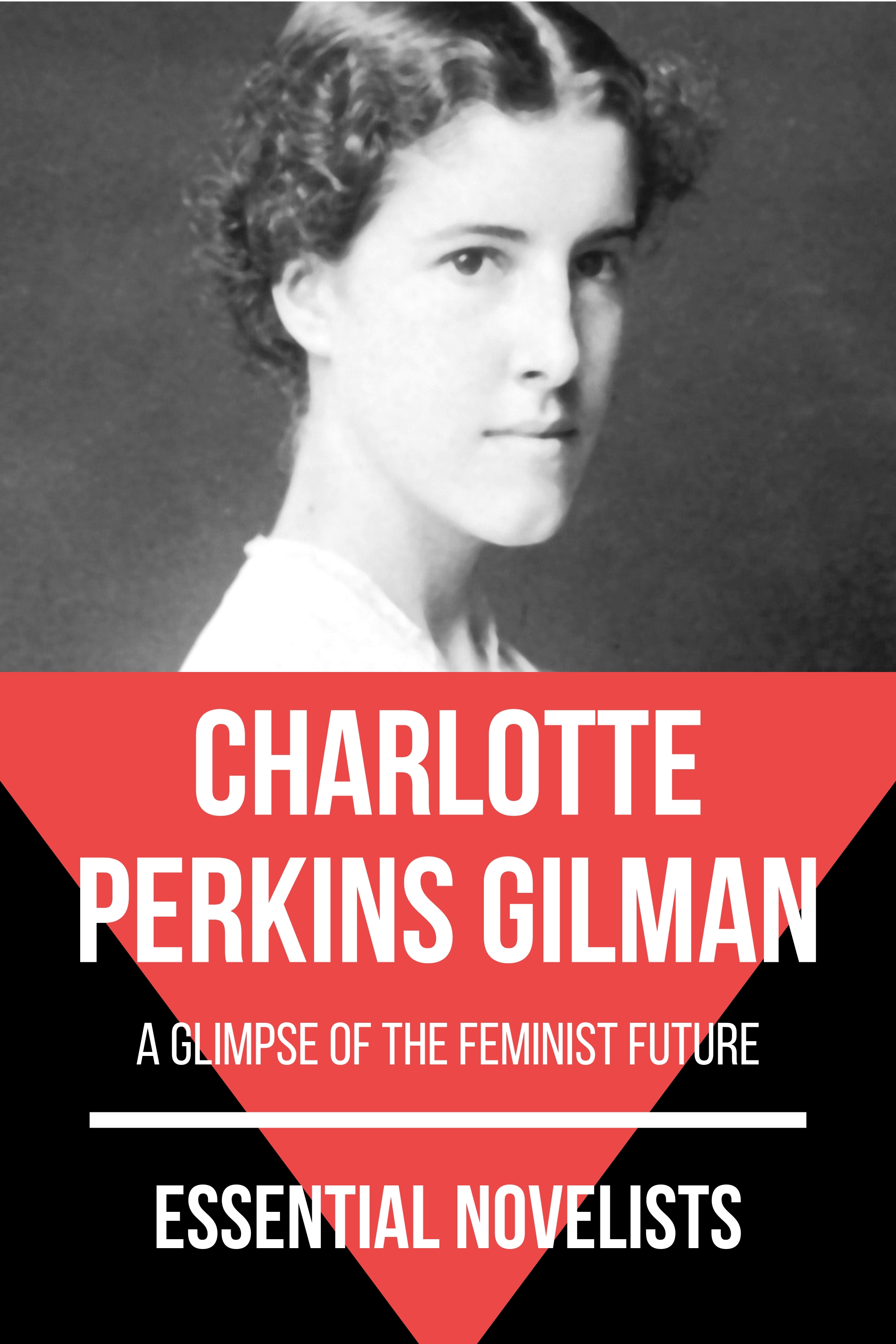 Essential Novelists - Charlotte Perkins Gilman - Charlotte Perkins Gilman - E-Book