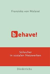 Behave! - Franziska Malaisé - E-Book