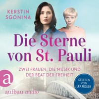 Die Sterne von St. Pauli - Zwei Frauen, die Musik und der Beat der Freiheit - St. Pauli-Dilogie, Nummer 2 (Ungekürzt) - Kerstin Sgonina - Hörbuch
