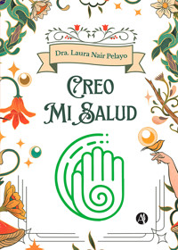 Creo mi salud - Laura Nair Pelayo - E-Book