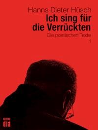 Ich sing für die Verrückten - Hanns Dieter Hüsch - E-Book