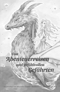 Von Abenteuerreisen und gefühlvollen Gefährten - Alexandra Thoese - E-Book