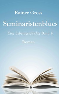 Seminaristenblues - Rainer Gross - E-Book