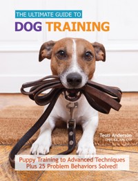 The Ultimate Guide to Dog Training - Teoti Anderson - E-Book