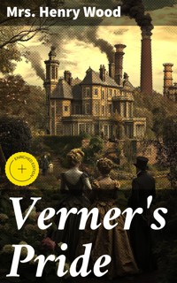 Verner's Pride - Mrs. Henry Wood - E-Book