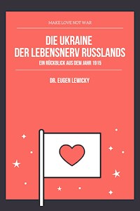 Die Ukraine der Lebensnerv Russlands - Dr. Eugen Lewicky - E-Book
