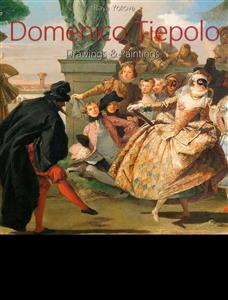Domenico Tiepolo: Drawings & Paintings (Annotated) - Raya Yotova - E-Book