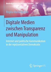 Digitale Medien zwischen Transparenz und Manipulation - Regina Maria Wallner - E-Book