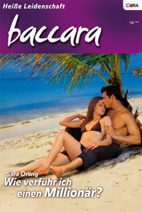 Wie verführ ich einen Millionär? - Sara Orwig - E-Book