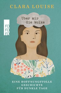 Über mir die Wolke - Clara Louise - E-Book