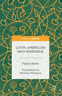 Latin American Neo-Baroque - Pablo Baler - E-Book