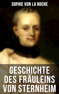 Geschichte des Fräuleins von Sternheim - Sophie Von La Roche - E-Book