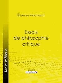 Essais de philosophie critique - Ligaran - E-Book